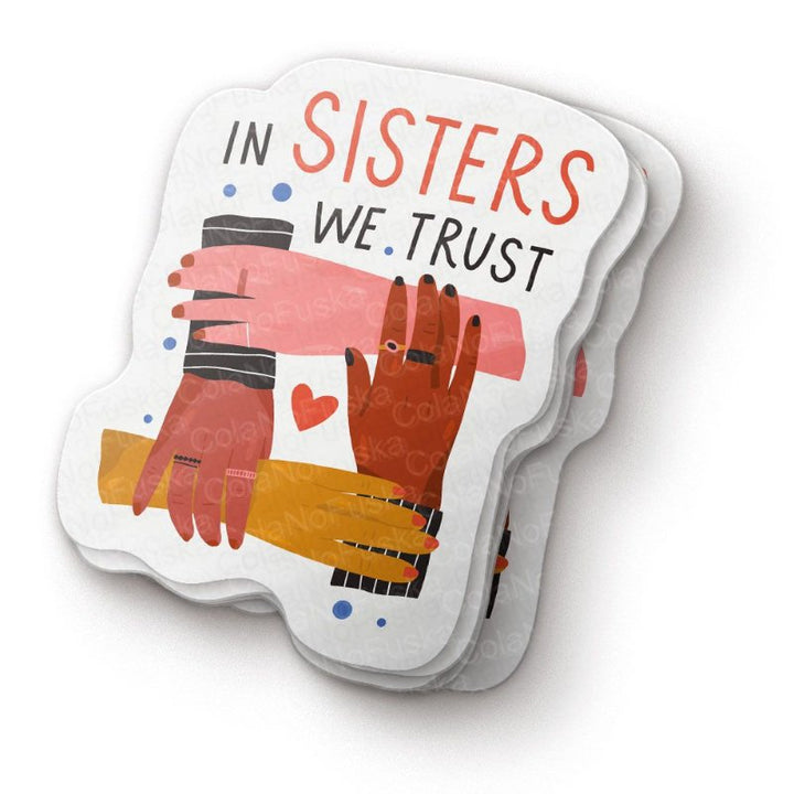 In Sisters We Trust